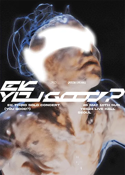 EK 3rd Concert: You Good? (예스24 라이브홀 (구. 악스코리아)) 공식 포스터