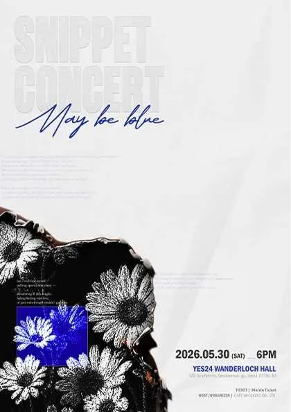 can't be blue SNIPPET CONCERT: May be blue (예스24 원더로크홀) 공식 포스터