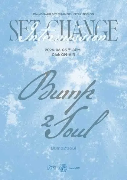 클럽 온에어 X 먼데이프로젝트 INTERMISSION: SET CHANGE, Bump2Soul 단독 공연 (클럽온에어) 공식 포스터