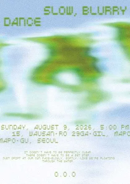 O.O.O단독 콘서트: 느리고, 흐린 춤 (Slow, Blurry Dance) (구름아래소극장) 공식 포스터