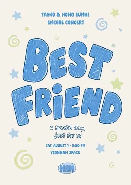TAEHO & HONG EUNKI CONCERT: BEST FRIEND [서울 (앵콜) ] (연남스페이스) 공식 포스터