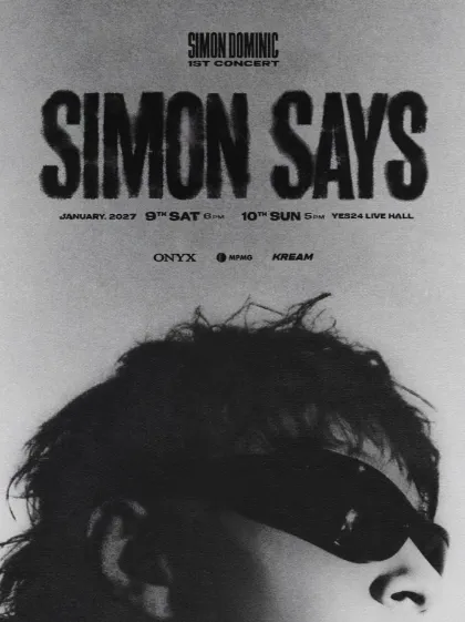 사이먼 도미닉 1ST 콘서트 SIMON DOMINIC 1ST CONCERT: SIMON SAYS (예스24 라이브홀 (구. 악스코리아)) 공식 포스터